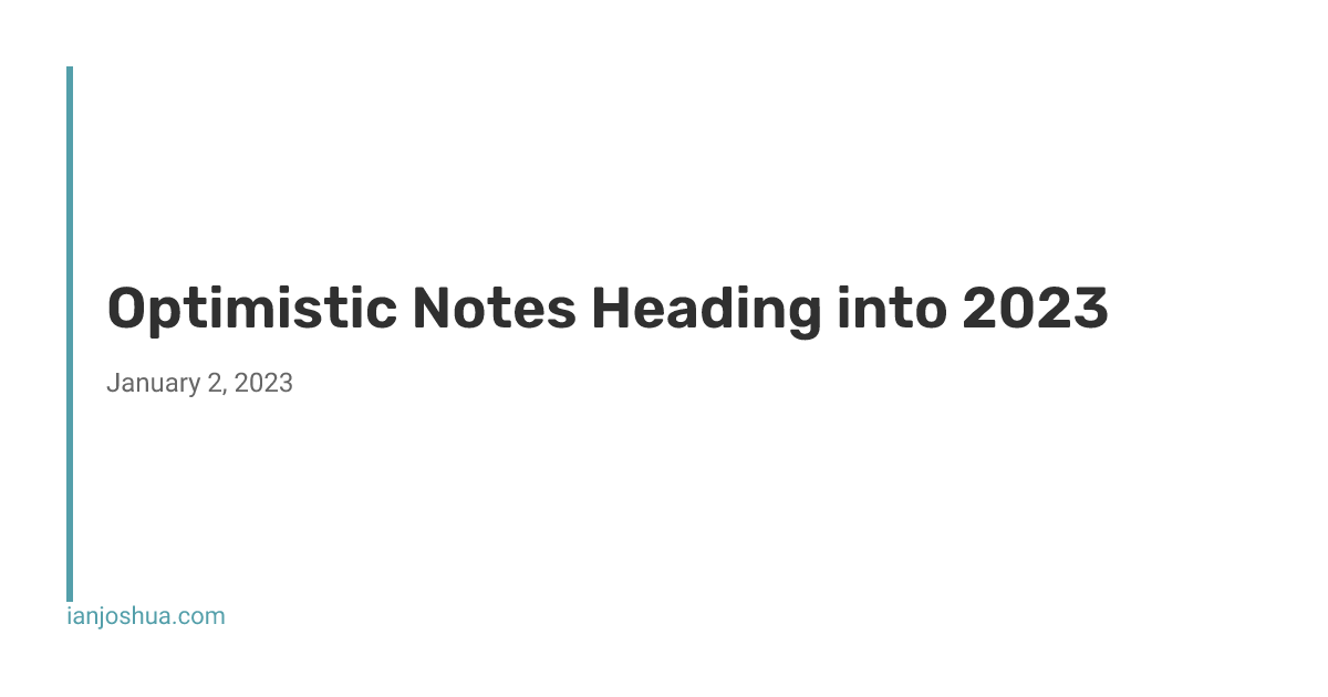 Optimistic Notes Heading into 2023