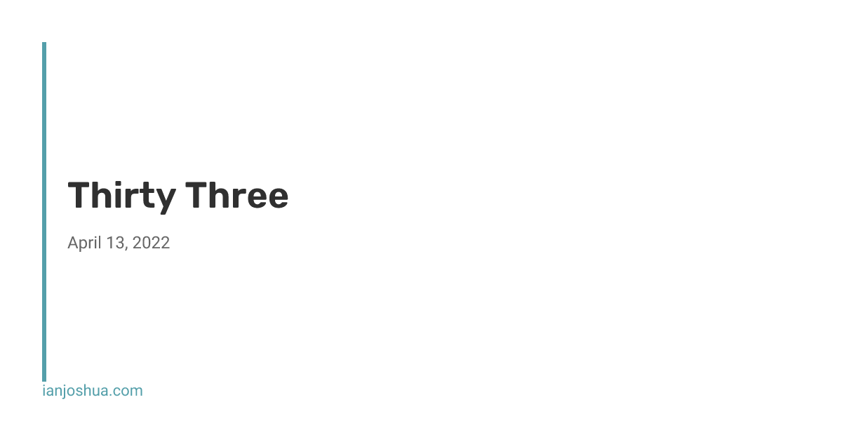 Thirty Three